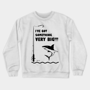 JAWS Movie I`ve Got Something VERY BIG Iconic Quote Crewneck Sweatshirt